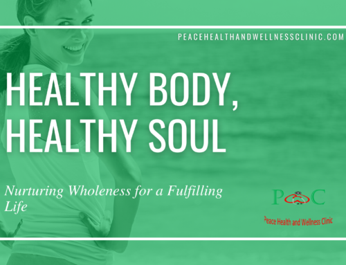 Healthy Body, Healthy Soul: Nurturing Wholeness for a Fulfilling Life